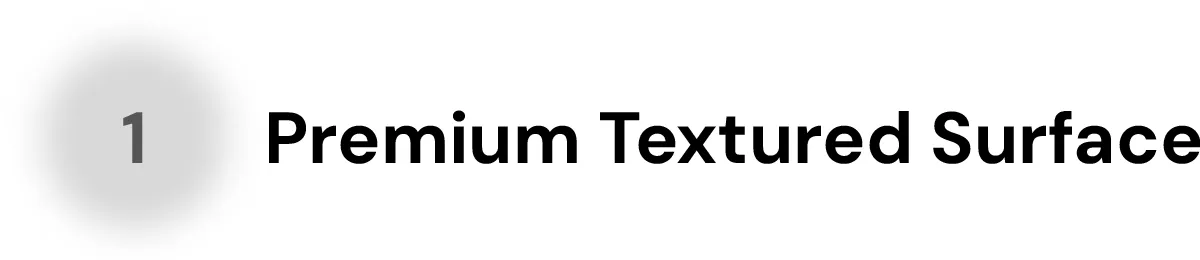 Premium Textured Surface